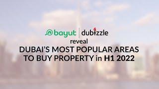 Dubai property sales market report | Bayut & dubizzle | H1 2022 Highlights