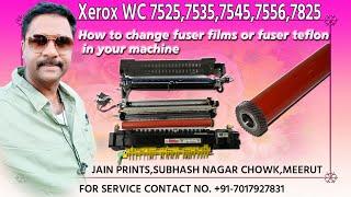 Xerox WorkCentre 7525,7535,7545,7556 how to change fuser films or teflon