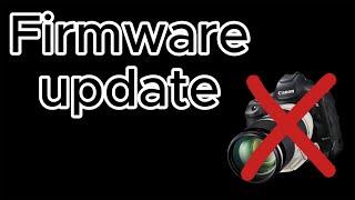 Bricking. Don't Update Your Camera Firmware Before A Big Holiday, Shoot, Or Other Important Event.