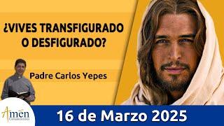 Evangelio De Hoy Domingo 16 Marzo 2025 #PadreCarlosYepes l San Lucas 9, 28b-36 l Misa