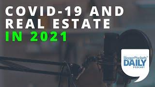 How Will COVID-19 Impact Real Estate in 2021? | Daily Podcast