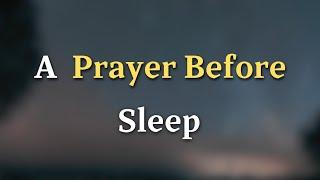 Dear Lord, If there is anything I have done today that was not pleasing to - A Prayer Before Sleep