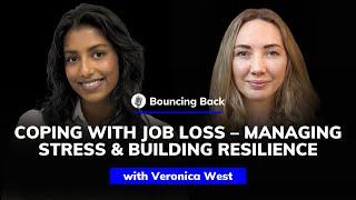 Veronica West: Coping with Job Loss – Managing Stress and Building Resilience | Bouncing Back #44