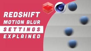 Creating Motion Blur with Redshift - C4D S22