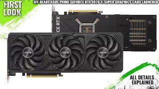 ASUS PRIME RTX 4070 Ti SUPER SFF-Ready Graphics Card Launched - Explained All Spec, Features & More