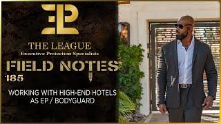 Working With High-End Hotels as EP / Bodyguard️Field Note 185