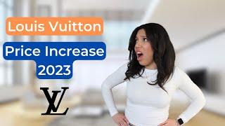 SNEAK PEEK! Louis Vuitton Price Increase 2023 | IT HAPPENED | which bags have a price increase