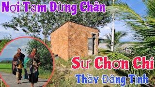 Chiều 21/10: Bộ hành trên đường quê sư Chơn Chí & Thầy Đăng Tịnh nghĩ chân tại nhà hoang gần bờ sông