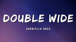 Double Wide - Gabriella Rose