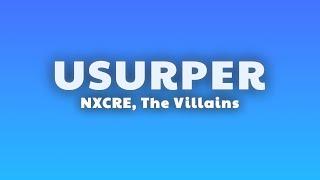 NXCRE & The Villains - USURPER (Lyrics)