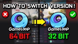 How to Switch Gameloop 64 bit to Gameloop 32 bit Version (2024)