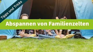 Tipps & Tricks | Familienzelte richtig abspannen