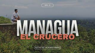 EP 5: Desde lo alto de EL CRUCERO | Notas de un Aventurero - 2019