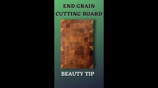 End Grain Cutting Board Beauty Tip #shorts