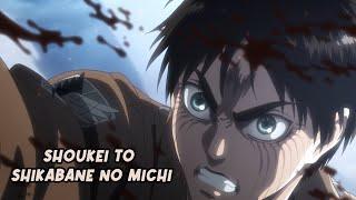 Shingeki No Kyojin Season 3 Part 2 Opening 『 AMV 』 - Shoukei to Shikabane no Michi Full