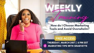 Weekly Training | How do I Choose Marketing Tools and Avoid Overwhelm?