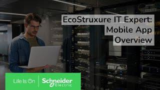 EcoStruxure™ IT Expert How to: overview of the EcoStruxure IT Mobile App | Schneider Electric