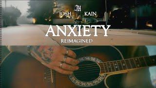 Josh Kain - "Anxiety Reimagined version" (OFFICIAL MUSIC VIDEO)