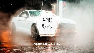 Aram Mp3 & 3.33 - Sksum enq (AMB Remix)