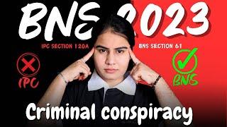 WHAT IS  CRIMINAL CONSPIRACY IN BNS 2023