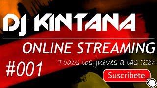 DJ Kintana - Streaming DJ Show #001