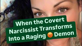 When the Covert Narcissist Transforms Into a Raging  Demon