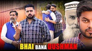 BHAI BANA DUSHMAN | Special Story For Brothers | Ateeb Shah