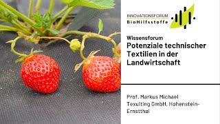 Potenziale technischer Textilien in der Landwirtschaft - Prof. Markus Michael, Texulting GmbH