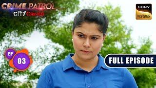 Waqt | Crime Patrol - City Crimes - Ep 3 | Full Episode | 17 Jul 2024