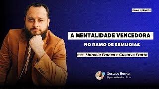 A mentalidade vencedora no ramo de semijoias - Podcast Fala Especialista #02