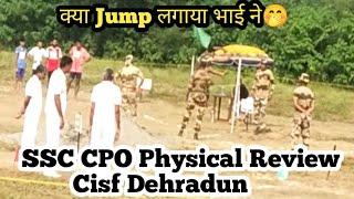 SSC CPO CISF Dehradun Physical Video|| Physical Review Crpf Center Chawla ||#ssccpophysical