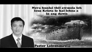 Nova hunlai thil awmzia leh Lal Isua Krista lo kal lehna a inang dawn// Pastor Lalnunmawia