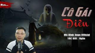 Truyện Ma : CÔ GÁI ĐIÊN I Truyện Ma Làng Quê Hồn Ma Trở Về Báo Thù I Mc Đình Soạn Kể Hãi