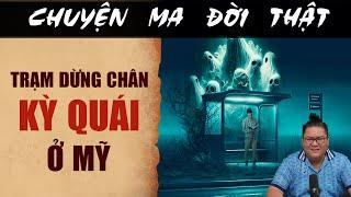 [TẬP 2087] Chuyện Ma Có Thật : TRẠM DỪNG CHÂN QUÁI DỊ Ở MỸ