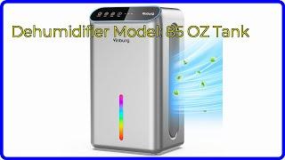 REVIEW (2024): Dehumidifier Model: 85 OZ Tank. ESSENTIAL details.