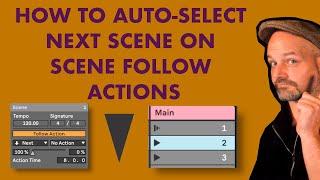 How to Select next Scene automatically when using Follow Actions in Ableton Live 12 Session View