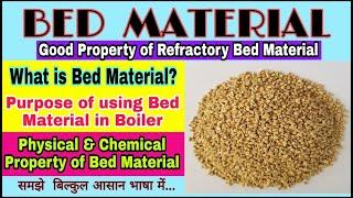 Bed Material || Specification & Purpose of using Bed Material in Boiler || Refractory Bed Material