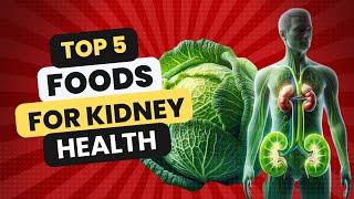 Top 5 Foods for Kidney Health: Boost Your Renal Diet Today!