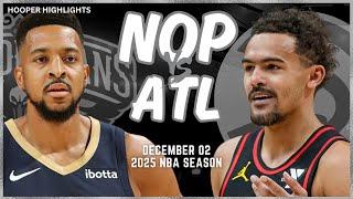 New Orleans Pelicans vs Atlanta Hawks Full Game Highlights | Dec 2 | 2025 NBA Season