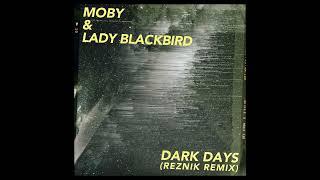 moby - 'dark days' ft. lady blackbird (reznik remix) (Official Audio)