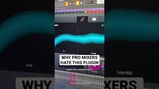 WHY PRO MIXERS HATE THIS PLUGIN