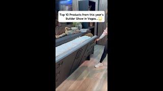Top 10 Products from Builder Show in Vegas...