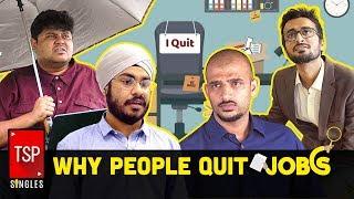 TSP Singles || Why People Quit Jobs