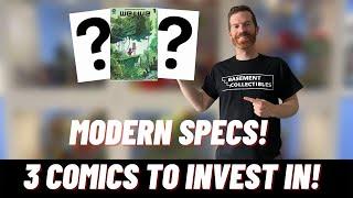 TOP 3 MODERN COMICS TO SPEC/INVEST IN!