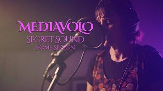 MEDIAVOLO - Secret Sound - Home Session