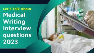 25 Medical Writing interview questions with answers-2023