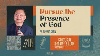 2 Chronicles 7: Pursue the Presence of God - Pr Jeffrey Chua // 13 Oct 2024 (11:00AM, GMT+8)