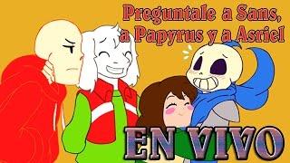 Preguntale a Sans, a Papyrus y a Asriel en vivo