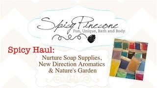 Spicy Haul- Nurture Soap Supplies, New Directions Aromatics, Nature's Garden