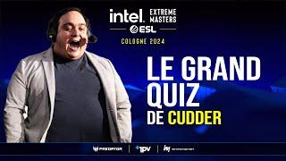 Le grand quiz de Cudder - IEM Cologne 2024